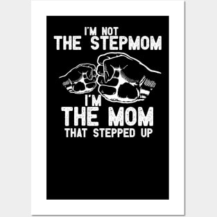 im not the Stepmom im the mom that stepped up Posters and Art